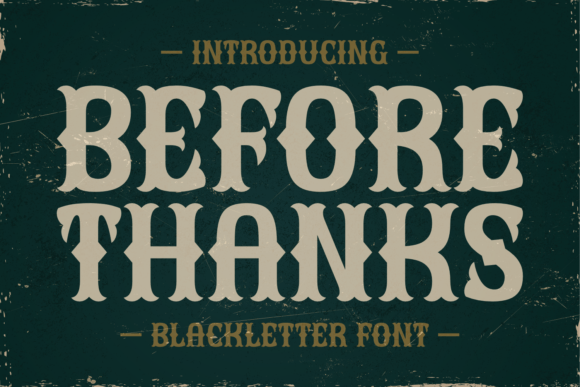 Before Thanks: A Charming Blackletter Typeface for Digital Design