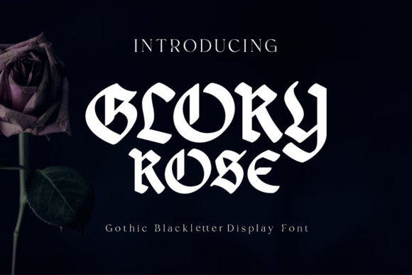 Glory Rose Font: A Gothic Typeface for Bold Branding